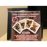 Cd Tião Carreiro E Paraíso / Pardinho E Pardal - 4 De Ases