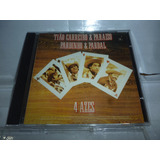 Cd Tião Carreiro E Paraiso Pardinho & Pardal 4 Azes Br 1994