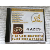 Cd Tião Carreiro Paraíso Pardinho Pardal 4 Azes 2000 Lacrado