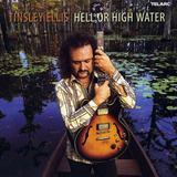 Cd Tinsley Ellis - Hell Or High Water (importado)