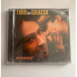 Cd Tiro De Gracia Ser Hümano!!