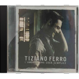 Cd Tiziano Ferro L Amore Una Cosa Semplice Novo Lacr Orig