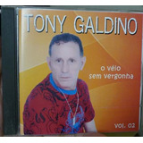 Cd Tony Galdino - Véio Sem Vergonha - B343