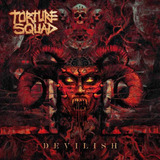 Cd Torture Squad - Devilish (novo/lacrado)