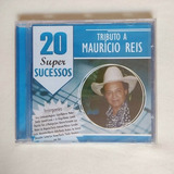 Cd Tributo A Maurício Reis / 20 Super Sucessos 