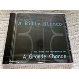 Cd Tributo Billy Blanco Vencedora Grande Chance 1997 Lacrado
