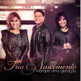 Cd Trio Nascimento - Marque Uma Geração