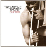 Cd Trombone Shorty - For True