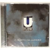 Cd U-flow O Surto Da Lucidez - Lacrado