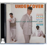 Cd Undercover - Ain't No Stoppin