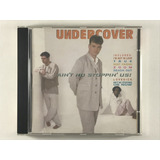 Cd Undercover Ain't No Stoppin Us!