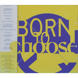 Cd Usa - Born To Choose