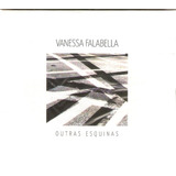 Cd Vanessa Falabella - Outras Esquinas / Digipack