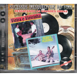 Cd Vieira E Vieirinha-sucessos Inesquecíveis Do Vinil  0140