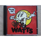 Cd Watts- Plug In- 2003- Original-
