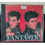 Cd Wham! - Fantastic (made In