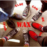 Cd What Else Can We Do Wax