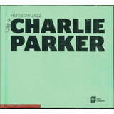 Cd+book / Charlie Parker = Mitos Do Jazz V. 11 (lacrado)
