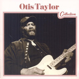 Cd:coleção Otis Taylor