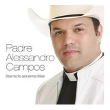 Cd-padre Alessandro Campos- Deus Nos Fez Para Sermos Felizes