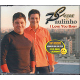 César E Paulinho Cd Single I Love You Baby - Raro