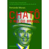 Chatô, De Morais, Fernando. Editora Schwarcz