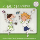 Chau Chupete (coleccion Cuentos Para Crecer)