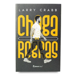 Chega De Regras, De Larry Crabb.,