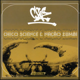 Chico Science & Nação Zumbi -
