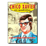 Chico Xavier Em Quadrinhos: A Vida