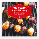 Churrasco Vegetariano, De Ryland Peters & Small. Editora Distribuidora Polivalente Books Ltda, Capa Dura Em Português, 2017