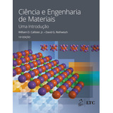 Ciência E Engenharia De Materiais - Uma Introdução, De Callister Jr., William D.. Ltc - Livros Técnicos E Científicos Editora Ltda., Capa Mole Em Português, 2020
