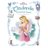 Cinderela A Princesa Gentil - Disney Princesas C/ Capa Dura
