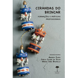 Cirandas Do Brincar: Formações E Práticas Profissionais
