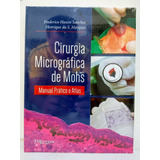 Cirurgia Micrográfica De Mohs Manual Prático