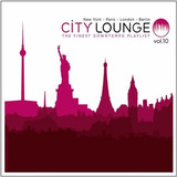City Lounge Vol. 10 The Finest Downtempo Playlist