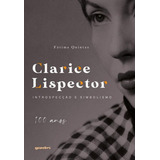 Clarice Lispector: Introspecção E Simbolismo - 100 Anos: Introspecção E Simbolismo - 100 Anos, De Quintas, Fátima. Editora Giostri, Capa Mole Em Português