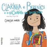 Clarinha E Berenice E O Dicionário Do Inesperado / Claire And Bernice And The Dictionary Of The Unexpected, De Mondin, Carolina. Série Bilíngues (1), Vol. 1. Editora Kapulana Ltda. Me, Capa Mole Em In