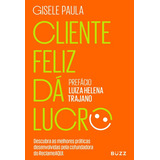 Cliente Feliz Dá Lucro, De Gisele, Paula. Editorial Wiser Educação S.a, Tapa Mole En Português, 2021