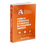 Clínica Cirúrgica E Cirurgia De Pequenos Animais - Vol. 2 -