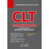 Clt Comentada - De Acordo Com A Reforma Trabalhista, De Garcia, Gustavo Filipe Barbosa. Editora Forense Ltda., Capa Mole Em Português, 2019