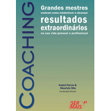 Coaching: Grandes Mestres Ensinam Como Estabelecer