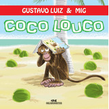 Coco Louco, De Luiz, Gustavo. Série Primeiros Sabores Da Leitura Editora Melhoramentos Ltda., Capa Mole Em Português, 2013