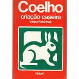 Coelho Criação Caseira - Irineu Fabichak.