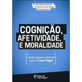 Cognição, Afetividade E Moralidade