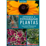 Coleção Fotografe & Natureza: Aprenda A Fotografar Plantas, De Valerio, Romahn. Editora Europa Ltda., Capa Mole Em Português, 2021