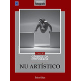 Coleção Gêneros Da Fotografia - Nu Artístico