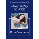 Coleção Grandes Coleção Grandes Mestres Da Literatura Brasileira - Dom Casmurro (machado De Assis)