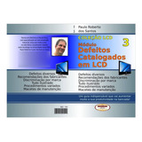 Coleção Lcd Dicas Catalogadas Tvs Lcd E Led Vol 3