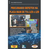Coleção Procurando Defeitos: Placa Main De Tvs Lcd E Led
